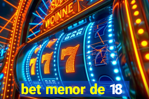 bet menor de 18